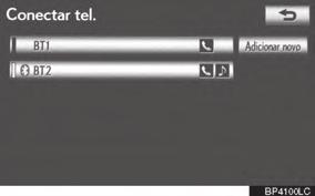 4-2. CONFIGURAÇÃO 4 Toque no telefone a ser conectado. 6 Quando a mensagem de resultado é exibida, o telefone Bluetooth pode ser utilizado. O indicador do telefone Bluetooth selecionado ligará.