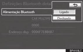 4-2. CONFIGURAÇÃO ALTERAR AS CONFIGURAÇÕES DE Bluetooth 2 Toque em Ligado ou Desligado. podem ser alteradas conforme os procedimentos seguintes.