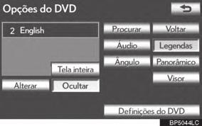 ALTERAR O IDIOMA DO ÁUDIO 1 Toque em Áudio na tela Opções de DVD. 2 Alterar idioma do áudio é mudado.