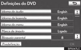 5-1. OPERAÇÃO DO SISTEMA DE ÁUDIO/VÍDEO DEFINIÇÕES DO DVD 1 Toque em na tela de Opções de DVD 2 3 toque em OK. retornar à tela anterior.