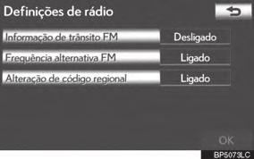 5-2. CONFIGURAÇÃO DEFINIÇÕES DE ÁUDIO DEFINIÇÕES DO RÁDIO 3 Toque em 1 Pressione o botão SETUP. 4 selecione o botão ao lado para 2 Toque em Áudio.