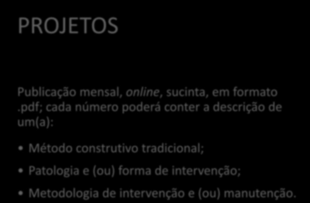 PROJETOS O Boletim Metodológico Publicação mensal, online, sucinta, em formato.