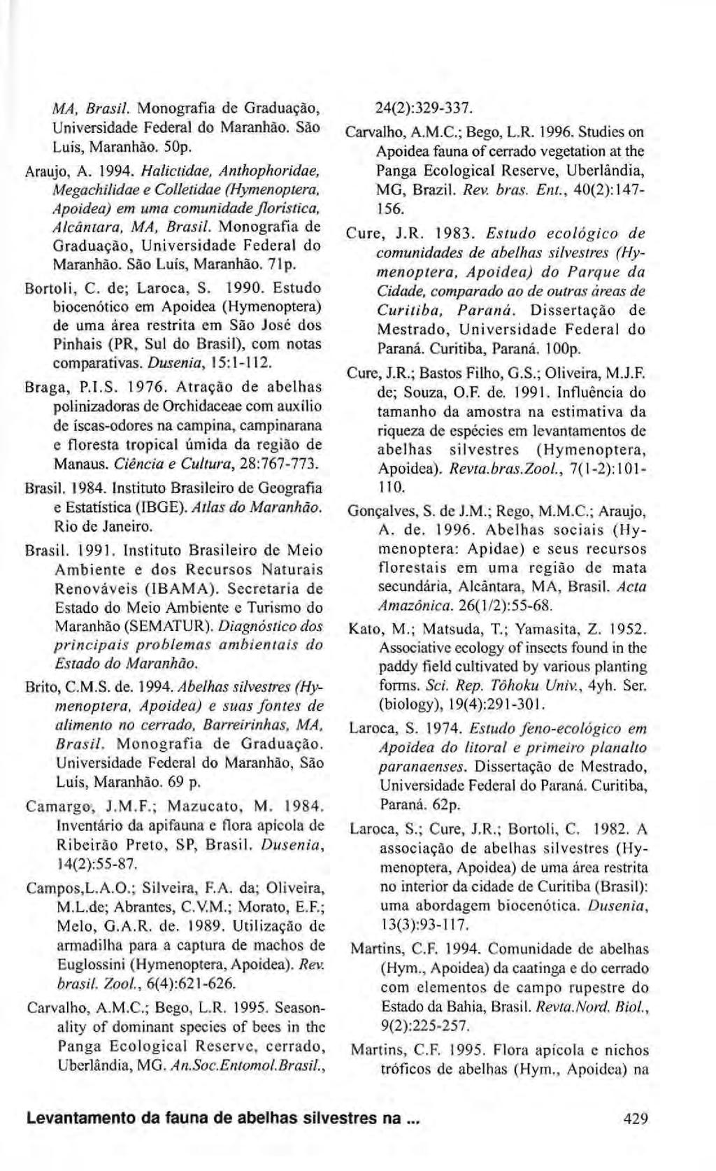 MA, Brasil. Monografia de Graduação, Universidade Federal do Maranhão. São Luís, Maranhão. 50p. Araújo, A. 1994.