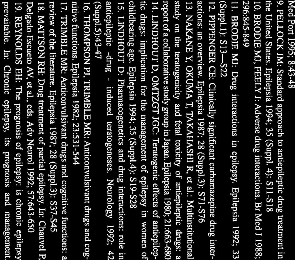 ESTRATÉGIAS TERAPÊUTICAS EM EPILEPSIA Med Port 1995; 8:43-48 9. PELLOCK JM: Standard approach to antiepileptic drug treatment in the United States. Epilepsia 1994; 35 (Suppl. 4): S11-S18 10.