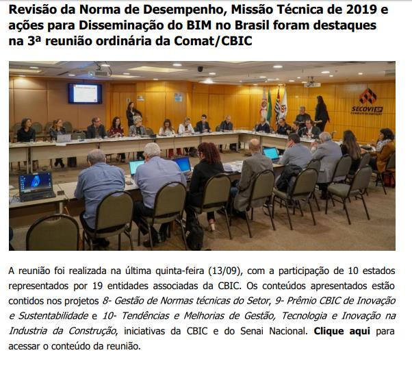 CLIPPING DE NOTÍCIAS Título: Revisão da Norma de Desempenho, Missão Técnica de 2019 e ações para Disseminação do BIM no Brasil foram destaques na 3ª reunião ordinária da Comat/CBIC