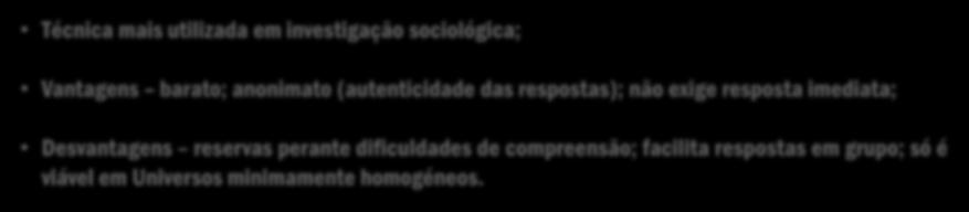 7 QUESTIONÁRIO Técnica mais utilizada em investigação sociológica;