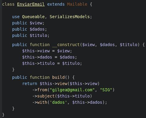 Exemplo: (Estrutura da classe Mailable: EnviarEmail.php) Herda as características da Mailable, permitindo utilizar a API de envio de e- mails disponível no Laravel.