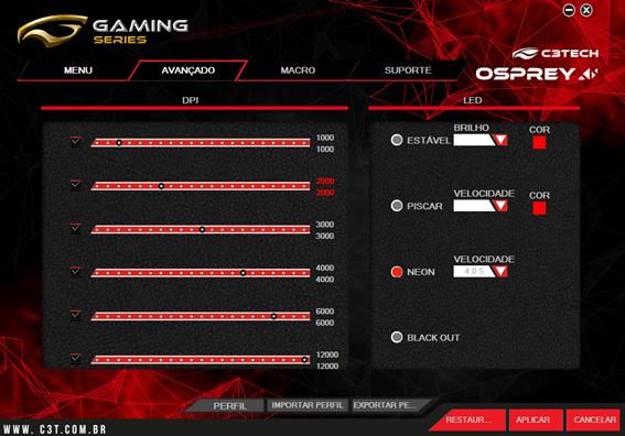 Avançado A aba AVANÇADO possibilita ao usuário as configurações de DPI via software sendo ajustavél entre 500 a 12000.
