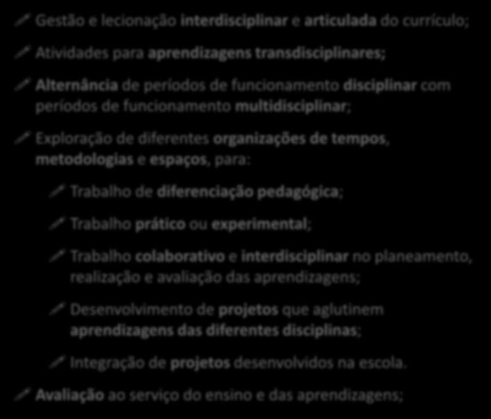 para: Trabalho de diferenciação pedagógica; Trabalho prático ou experimental; Trabalho colaborativo e interdisciplinar no planeamento, realização e avaliação das aprendizagens;