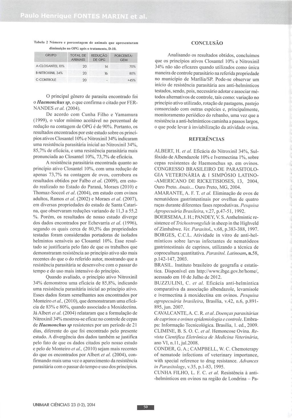 Paulo Henrique FONTES MARINI et al. Tabela 2 Número c porcentagem (ie animais que apresentaram ' diminuição no OPG após o tratamento, D-IO.