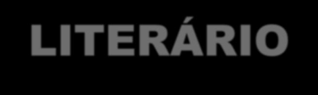 TEXTOS: LITERÁRIO E NÃO-LITERÁRIO Os textos se dividem conforme o tipo de linguagem utilizada para a construção do discurso: existem os que privilegiam a linguagem literária e aqueles que preferem a