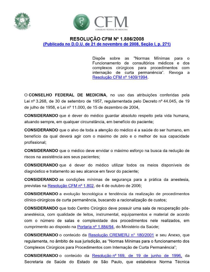 CONSB.HO FEDERAL DE MEDICINA RESOLUÇÃO Nº 1.886/2008 (Publicada no D.O.U. de 21 de novembro de 2008, Seção 1, p.