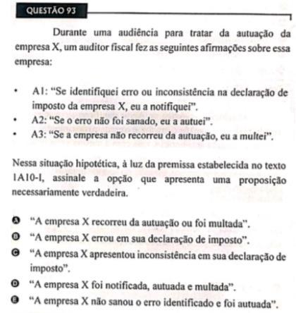 As afirmações feitas sobre a empresa X são todas verdadeiras, pois foram ditas por um auditor fiscal, que sempre falam a verdade.