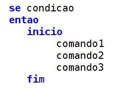 Estrutura Condicional Simples Se Se a opção condicao for for verdadeira os os comandos 1, 1, 2 e 3 serão serão executados.