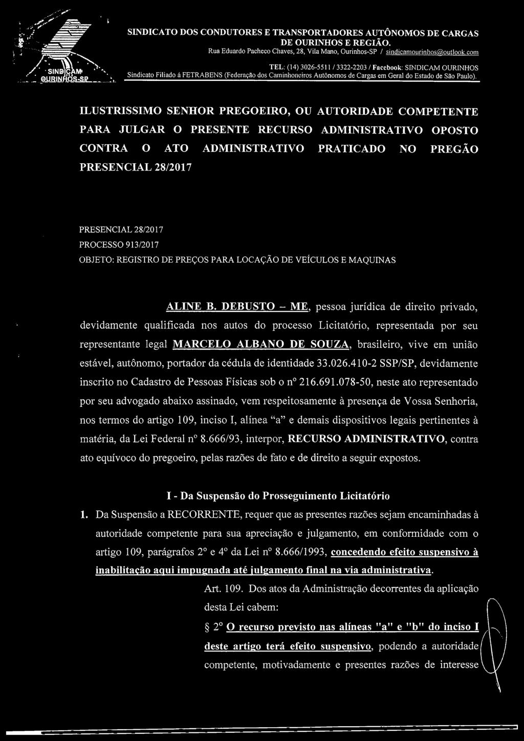 ADMINISTRATIVO PRATICADO NO PREGÃO PRESENCIAL 28/2017 PRESENCIAL 28/2017 PROCESSO 913/2017 OBJETO: REGISTRO DE PREÇOS PARA LOCAÇÃO DE VEÍCULOS E MAQUINAS ALINE B.