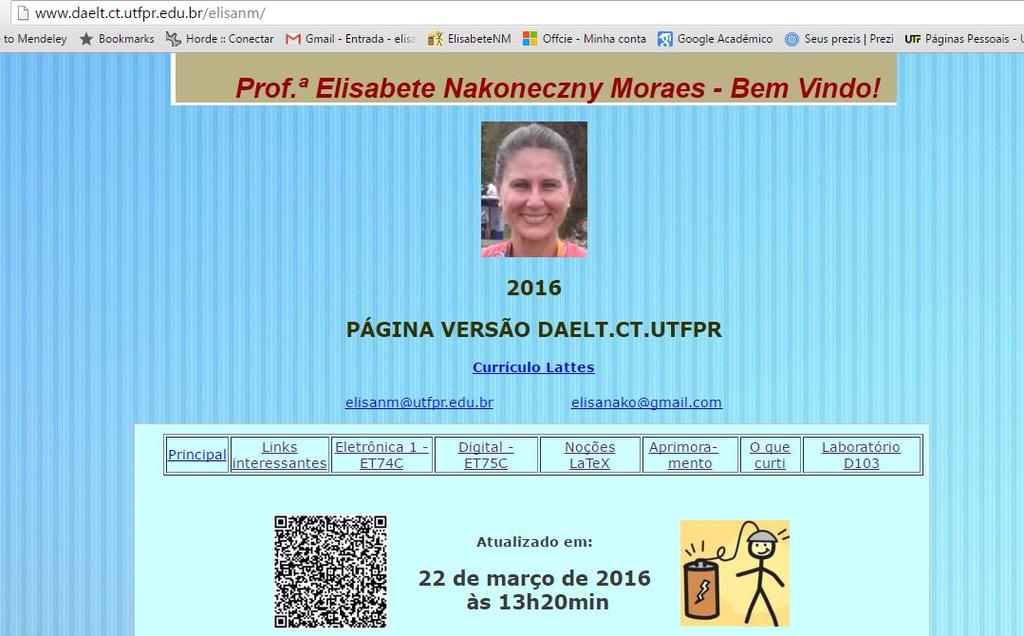 PASSOS INICIAIS 4º 4º) Acessa a web (CHROME) para ir na webpage da Prof.ª Elisabete (ELISANM DAELT UTFPR) www.daelt.ct.utfpr.edu.br/elisanm 4.