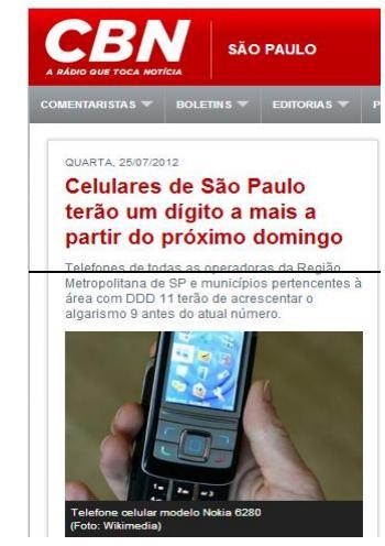 1. De acordo com a recomendação da Anatel, os números de celulares de São Paulo, na antiga configuração, deveriam iniciar com os dígitos 6, 7, 8 e 9.