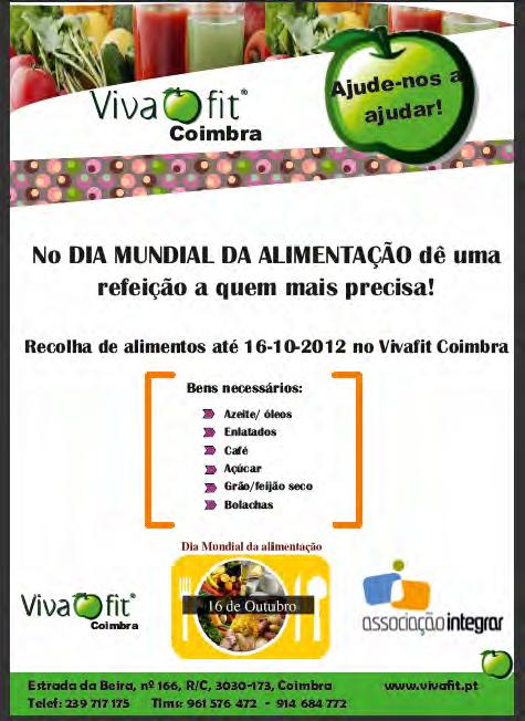 VivaFit de Coimbra comemora o Dia Mundial da Alimentação com Campanha de Recolha de Alimentos O Ginásio Vivafit de Coimbra, em Comemoração do Dia Mundial da Alimentação, encontra-se a dinamizar, até