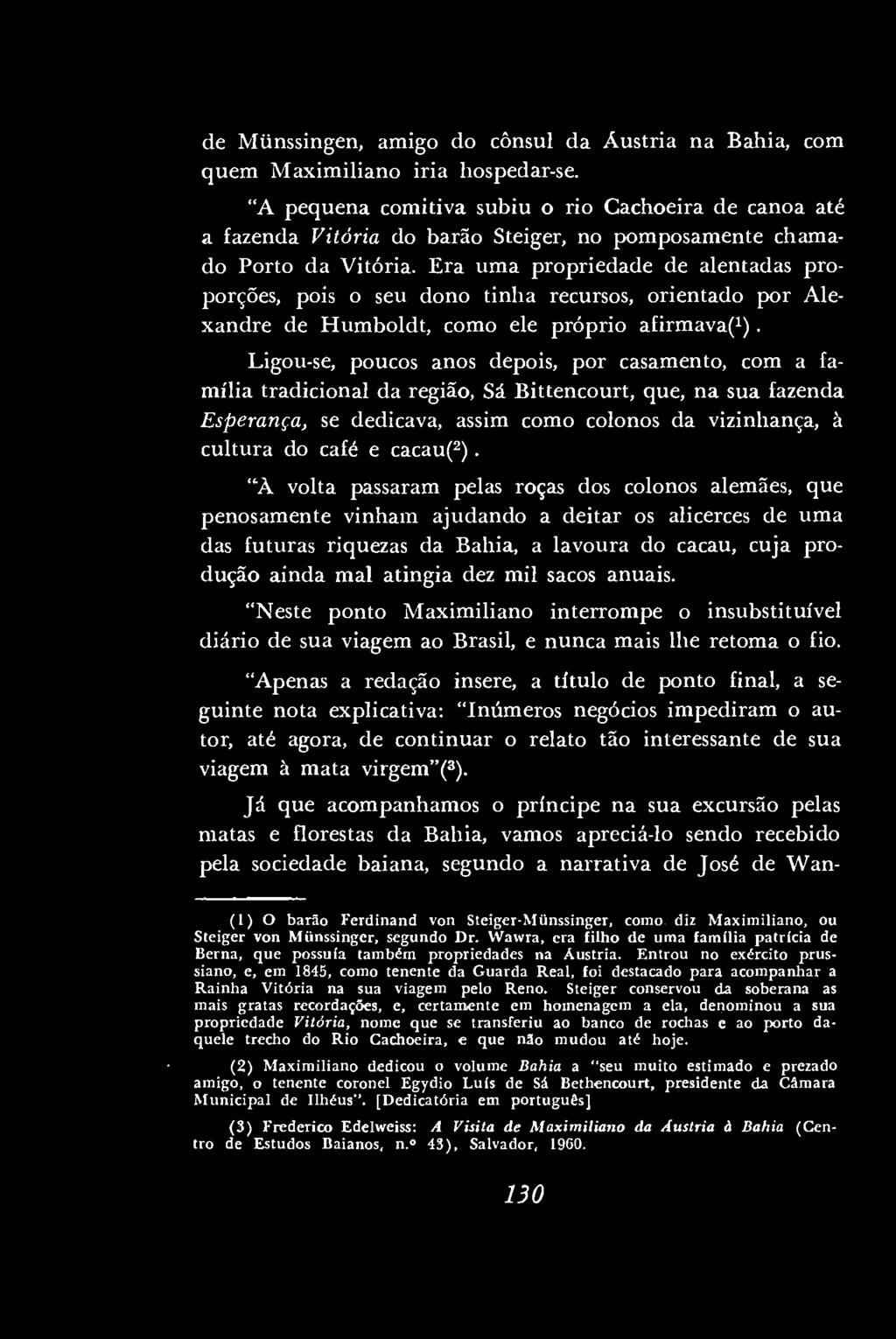 de Münssingen, amigo do cônsul da Áustria na Bahia, com quem Maximiliano iria hospedar-se.