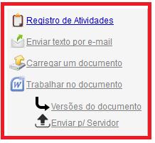 Botão Registro de Atividades: Utilize para registrar uma atividade ou várias atividades, vinculado ao texto editado, com a possibilidade de controle de horas trabalhadas no documento editado pelo