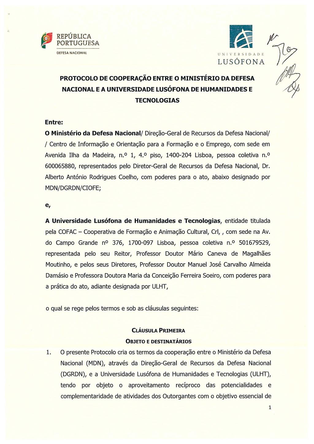 DEFESA NACIONAL "' PROTOCOLO DE COOPERAÇÃO ENTRE O MINISTÉRIO DA DEFESA NACIONAL E A UNIVERSIDADE LUSÓFONA DE HUMANIDADES E TECNOLOGIAS '~ "º' ~87 LUSOFONA ) /,.