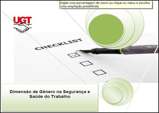 P Á G I N A 8 Publicações do Departamento de SST O Departamento de SST elaborou em 2015 esta cheklist sobre Dimensão de Género nos Locais de Trabalho, um instrumento inovador, tendo em conta a