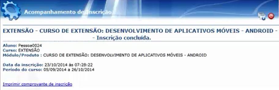 4. Acompanhamento de inscrição No acompanhamento de inscrição o aluno pode acompanhar todas as movimentações referente aos cursos inscritos. 4.