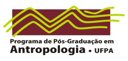 Programa de Pós-Graduação em Antropologia PPGA Rua Augusto Corrêa, 01 Campus Universitário do Guamá, Belém, Pará, Brasil Cep: 66075-110 Tel: +55 (91) 3201-8327 Email: ppgacampos@ufpa.