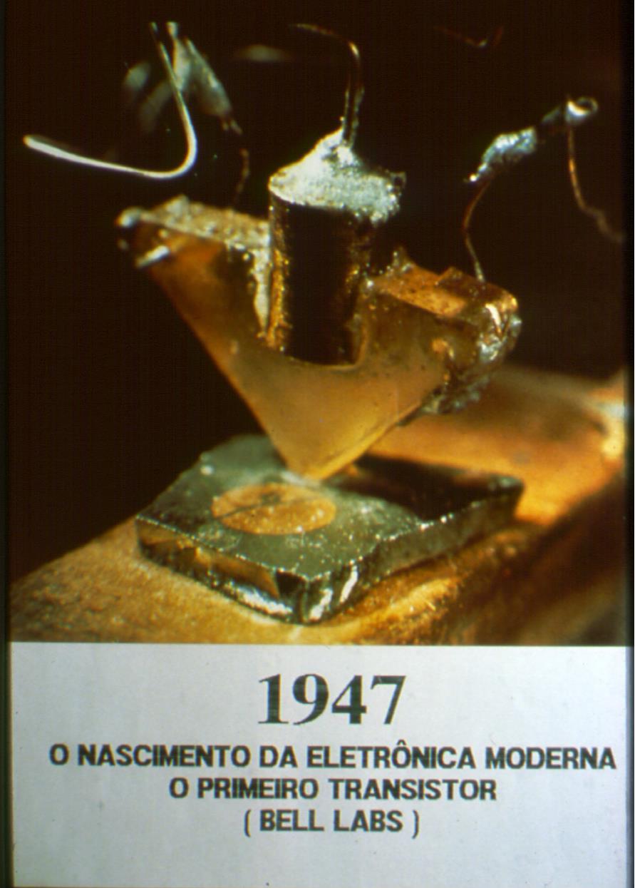 O Primeiro Transistor Transistor de contato puntual Concebido em 1947 por W.