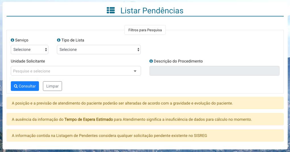 3 Listar Pendências (Parte 2) Para realizar a consulta, preencha o serviço (exame ou consulta), o tipo de lista (regulação Rio de Janeiro ou regulação outros