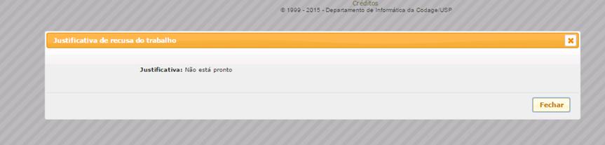 b) Será apresentada a justificativa do orientador para a recusa do trabalho. VII.