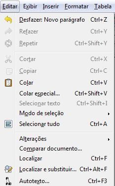 Menu Editar Contém os comandos associados a seleção e edição do conteúdo contido nos
