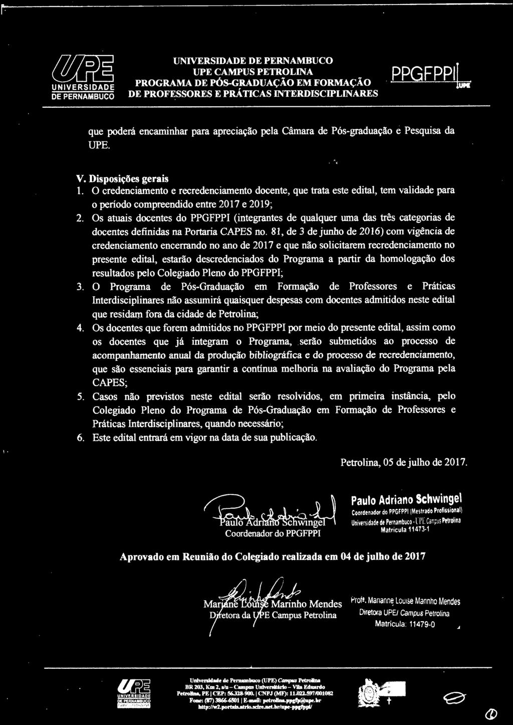 Os atuais docentes do PPGFPPI (integrantes de qualquer uma das três categorias de docentes definidas na Portaria CAPES no.