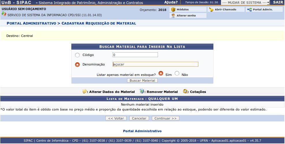 A tela acima permite selecionar os almoxarifados cadastrados no sistema. Você deverá selecionar o almoxarifado que possui o material a ser requisitado. Exemplificaremos nossa ação com o CENTRAL.