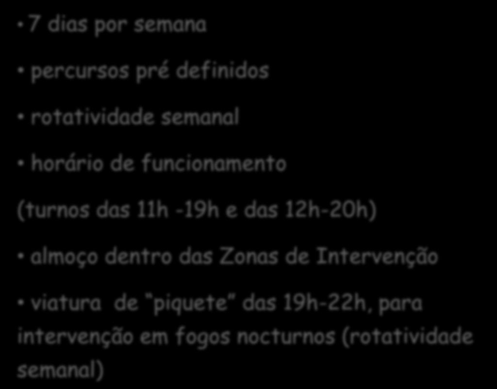 FUNCIONAMENTO 2012 7 dias por semana percursos pré definidos rotatividade semanal horário de funcionamento (turnos das 11h -19h e das