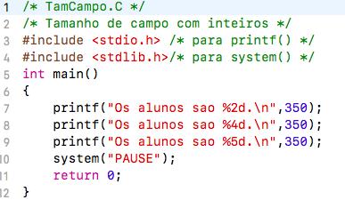 printf A função printf permite definir o tamanho mínimo do campo de impressão.