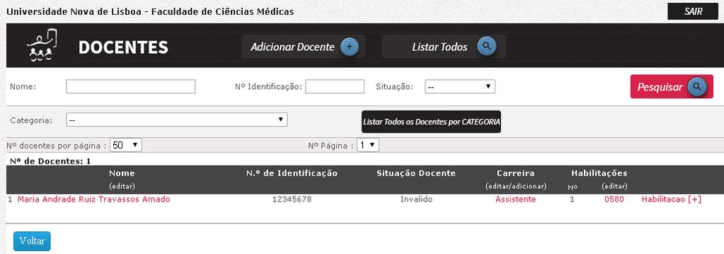 A informação inserida e gravada é apresentada da seguinte forma: Para visualizar a informação relativa à