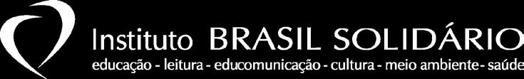 Download da palestra e vídeos: www.brasilsolidario.org.br/download Realização www.brasilsolidario.org.br brasilsolidario.