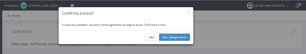 Os prestadores com relacionamento ativo serão apresentados no Menu superior, conforme a figura abaixo: Para que seja selecionada a troca de prestadores, basta selecionar o Prestador e deixá-lo como