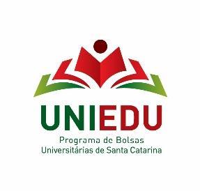 EDITAL Nº 002/2018 ESTABELECE CRITÉRIOS PARA INSCRIÇÃO AO PROCESSO DE SELEÇÃO DE ACADÊMICOS DE CURSOS DE GRADUAÇÃO PARA BOLSA DE ESTUDO DO UNIEDU PROGRAMA DE BOLSAS UNIVERSITÁRIAS DE SANTA CATARINA,