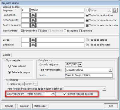 - Informe se deseja arredondar o valor e qual o valor mínimo; - Caso tenha realizado um reajuste indevido, marque a opção Permite Redução Salarial.