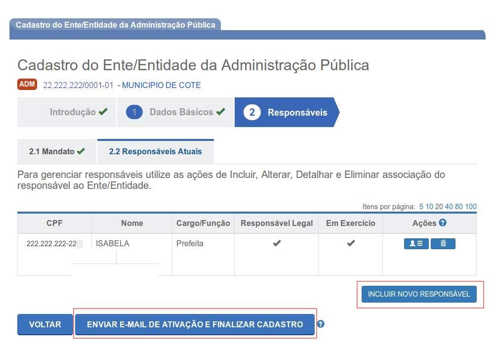 O sistema exibe, em lista, o responsável incluído. Para incluir outro responsável, clicar no botão INCLUIR NOVO RESPONSÁVEL.