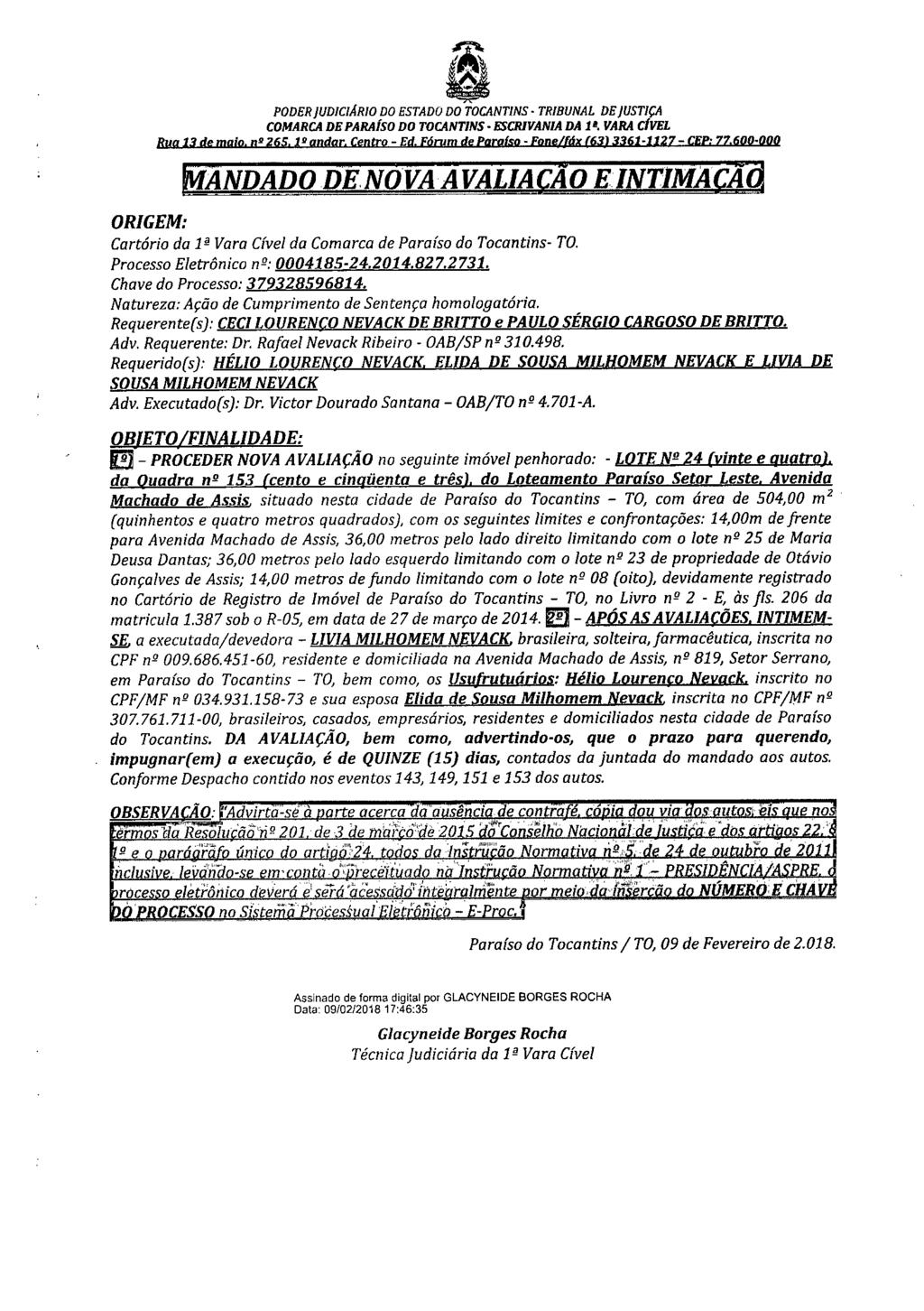 PODER JUDICIÁRIO DO ESTADO DO TOCANTINS - TRIBUNAL DE JUSTIÇA COMARCA DE PARAÍSO DO TOCANTINS - ESCRIVANIA DA P. VARA CÍVEL Rua 13 de mata n 2 265. 1 2 andar.