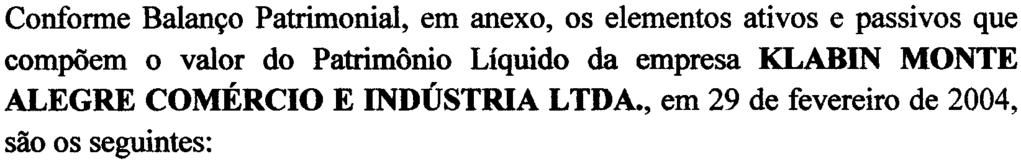 K/abin Monte A/egre Comércio e Indústria Ltda.