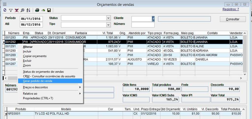 Volpe ERP Módulo de Vendas Versão 3.7 2.9. Como gerar um pedido de venda a partir de um orçamento de vendas?