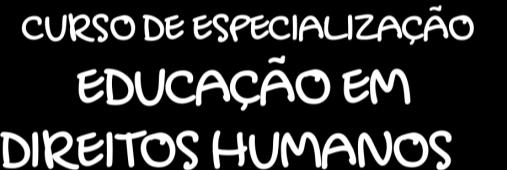 Universidade Federal do Rio Grande-FURG Pró-Reitoria de Pós-Graduação - PROPESP Faculdade de Direito -FADIR Núcleo de Pesquisa e Extensão em Direitos Humanos -NUPEDH Secretaria de Educação a