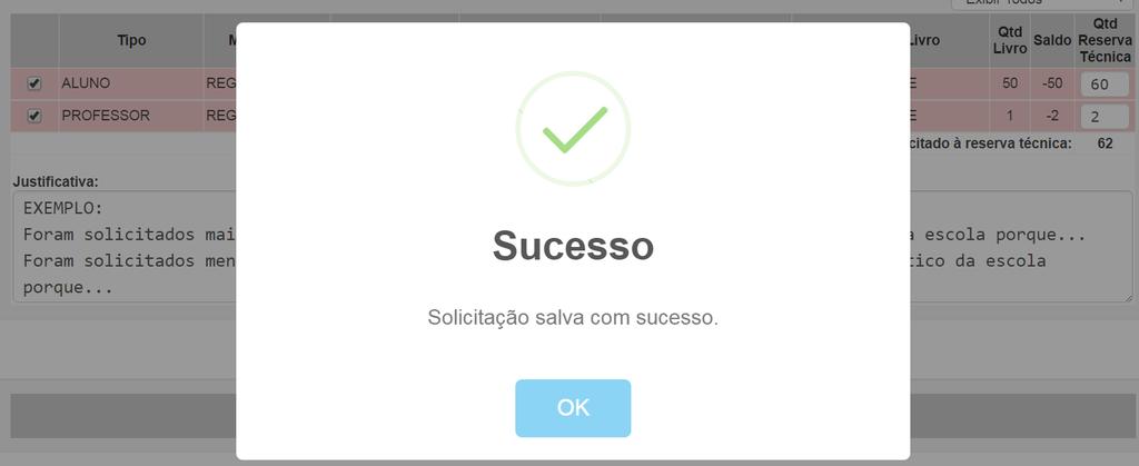 Após a confirmação do envio do pedido para a Secretaria de Educação surgirá automaticamente na tela o número da solicitação da reserva técnica para que a unidade escolar