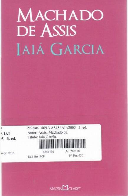 ASSIS, Machado de. Iaiá Garcia. 3. ed.