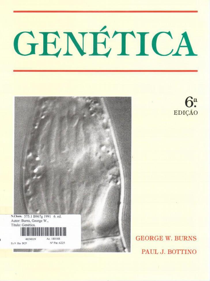 BURNS, George W.; BOTTINO, P. J. Genética. 6. ed.