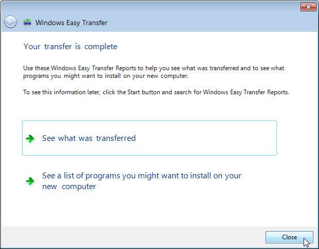 Passo 5 Quando a janela "Transferência Fácil do Windows" aparecer clique em Fechar. Navegue e abra a pasta "Para Transferência" localizada no desktop.
